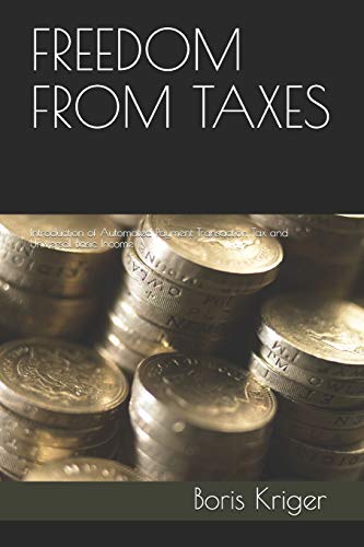Freedom From Taxes: Introduction Of Automated Payment Transaction Tax And Universal Basic Income