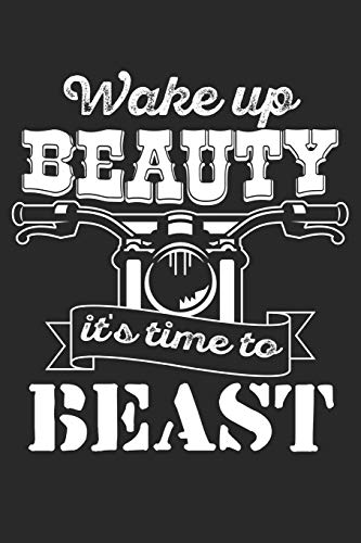 Mein Motorrad Tourenbuch: Dein Pers÷Nliches Reisetagebuch F?r Motorrad Touren Und Motorrad Reisen ? F?r ?ber 100 Touren ? Handliches 6X9 Format ? ... Beauty - Its Time To Beast (German Edition)