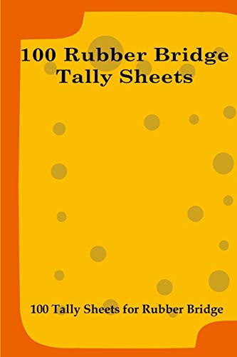 100 Rubber Bridge Tally Sheets: 100 Tally Sheets For Rubber Bridge