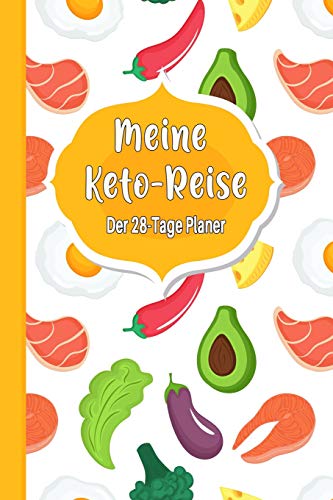 Meine Keto-Reise: Der 28-Tage Planer: Ketogene Di?t Tagebuch Zum Ausf?llen | Design "Keto Food Abstract" (German Edition)