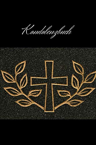 Kondolenzbuch: G?stebuch Und Trauerbuch F?r Beerdigungen (German Edition)