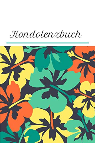 Kondolenzbuch: G?stebuch Und Trauerbuch F?r Beerdigungen (German Edition) - 9781077999275
