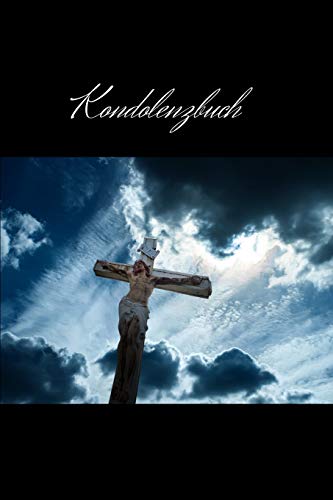 Kondolenzbuch: G?stebuch Und Trauerbuch F?r Beerdigungen (German Edition) - 9781078000130