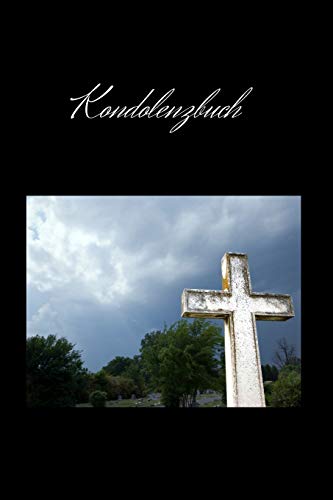 Kondolenzbuch: G?stebuch Und Trauerbuch F?r Beerdigungen (German Edition) - 9781078000758