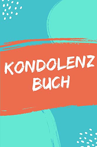 Kondolenzbuch: G?stebuch Und Trauerbuch F?r Beerdigungen (German Edition) - 9781078004305