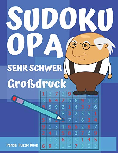 Sudoku Opa - Sehr Schwer - Gro?Druck: Sudoku F?r Senioren - R?tselbuch Rentner - R?tselbuch F?r Senioren (German Edition)
