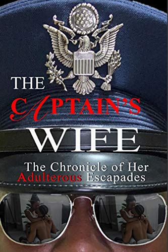 The Captain's Wife: The Chronicle Of Her Adulterous Escapades