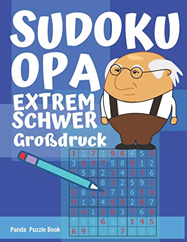 Sudoku Opa - Extrem Schwer - Gro?Druck: Sudoku F?r Senioren - R?tselbuch Rentner - R?tselbuch F?r Senioren (German Edition)