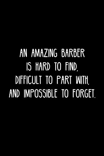 An Amazing Barber Is Hard To Find, Difficult To Part With, And Impossible To Furget.: Retirement / Going Away Gift Fur Your Co Worker, Boss, Manager, Employee. - 9781078129091