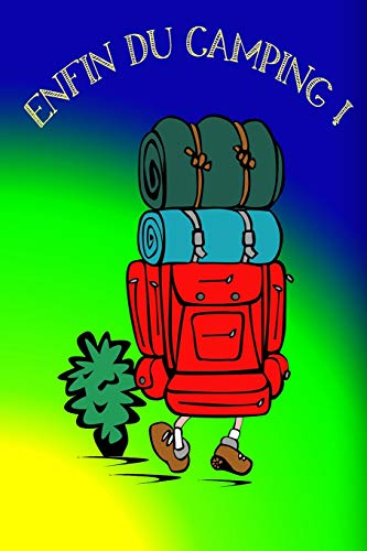 Enfin Du Camping !: Un Carnet De Voyage Et De Camping Pour Les Enfants * Avec Beaucoup D'Espace Pour Vos Propres Impressions * Donc Le Camping Est Amusant ! (French Edition)