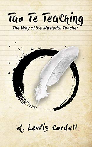 Tao Te Teaching: The Way of The Masterful Teacher