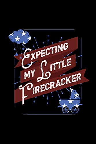Expecting My Little Firecracker: 120 Pages, Soft Matte Cover, 6 X 9