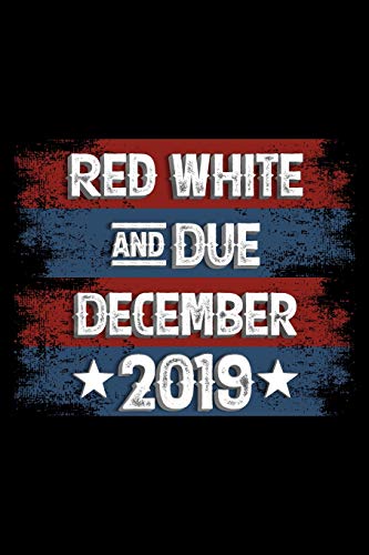 Red White And Due December 2019: 120 Pages, Soft Matte Cover, 6 X 9