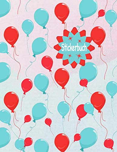 Stickerbuch: Stickeralbum Leer, Sticker Sammelalbum, Extradickes Stickerheft Luftballons (German Edition)