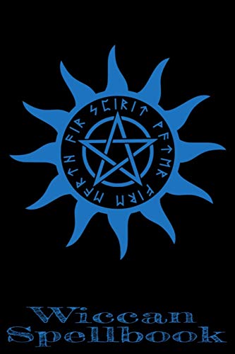 Wiccan Spellbook: Record Your Spells And Rituals!