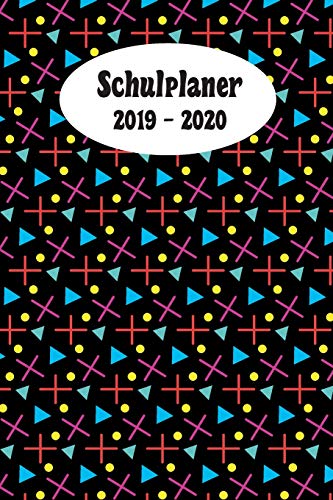Schulplaner 2019 ? 2020: X Dreieck Punkt Kreuz Schwarz Das Hausaufgabenheft 2019 - 2020 F?r Das Neue Schuljahr ; Mit Kalender, Stundenplan F?r Jedes ... ; Geschenkidee | Deze (German Edition)