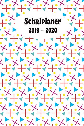Schulplaner 2019 ? 2020: X Dreieck Punkt Kreuz Weiss Das Hausaufgabenheft 2019 - 2020 F?r Das Neue Schuljahr ; Mit Kalender, Stundenplan F?r Jedes ... ; Geschenkidee | Dezent (German Edition)