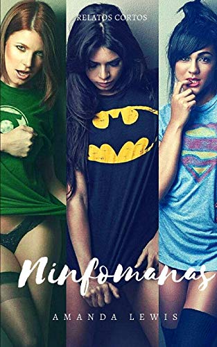 Ninfomanas: Relatos Eroticos (Spanish Edition)