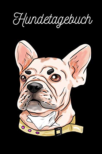 Hundetagebuch: Franz?Sische Bulldogge (German Edition)