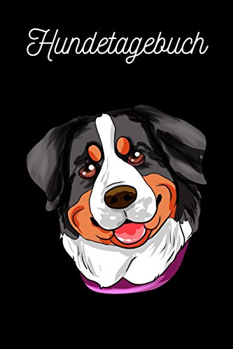 Hundetagebuch: Berner Sennenhund (German Edition)