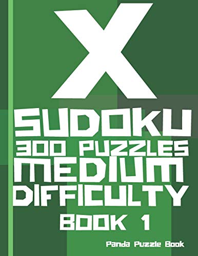 X Sudoku - 300 Puzzles Medium Difficulty - Book 1: Sudoku Variations - Sudoku X Puzzle Books
