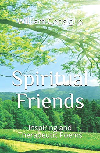 Spiritual Friends: Inspiring And Therapeutic Poems