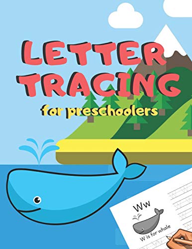 Letter Tracing For Preschoolers: Handwriting Practice Alphabet Workbook For Kids Ages 3-5, Toddlers, Nursery, Kindergartens, Homeschool | Learning To ... Volume 13 Whale | 8.5 X 11 Inches, 110 Pages