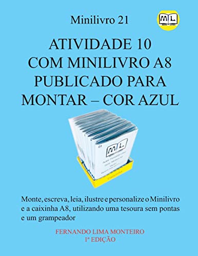 Atividade 10 Com Minilivro A8 Publicado Para Montar Û Cor Azul: Monte, Escreva, Leia, Ilustre E Personalize O Minilivro E A Caixinha A8, ... E Caixinha Para Montar) (Portuguese Edition)