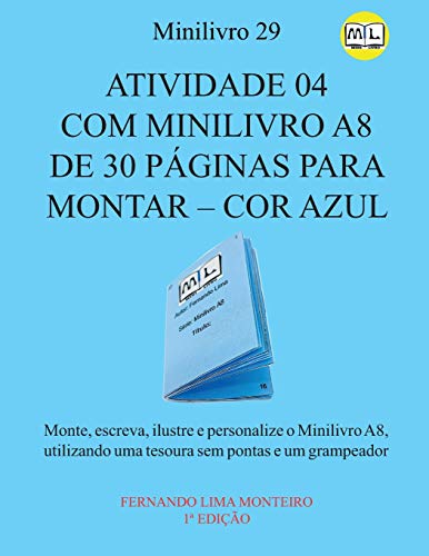 Atividade 04 Com Minilivro A8 De 30 PaGinas Para Montar Û Cor Azul: Monte, Escreva, Ilustre E Personalize O Minilivro A8, Utilizando Uma Tesoura ... E Caixinha Para Montar) (Portuguese Edition)