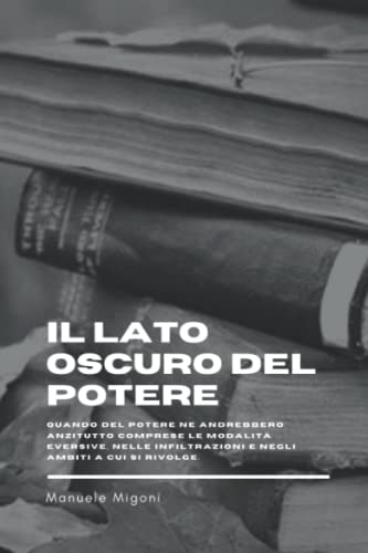 Il Lato Oscuro Del Potere (Italian Edition)