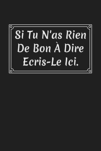 Si Tu N'As Rien De Bon ? Dire ?Cris-Le Ici: Cadeau Meilleur Amie (French Edition)