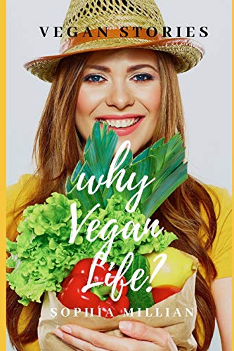 Why Vegan Life?: Vegan Stories