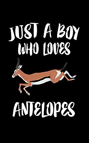Just A Boy Who Loves Antelopes: Animal Nature Collection - 9781078328586
