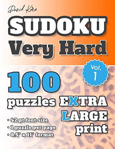 David Karn Sudoku Û Very Hard Vol 1: 100 Puzzles, Extra Large Print, 42 Pt Font Size, 1 Puzzle Per Page