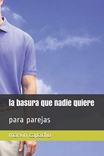 La Basura Que Nadie Quiere: Para Parejas (Spanish Edition)