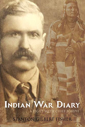 Indian War Diary: A Fight With Chief Joseph (Expanded, Annotated)