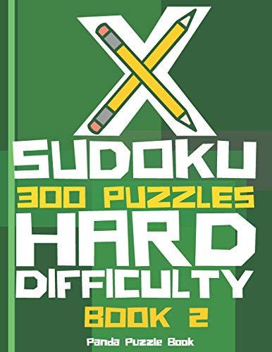 X Sudoku - 300 Puzzles Hard Difficulty - Book 2: Sudoku Variations - Sudoku X Puzzle Books
