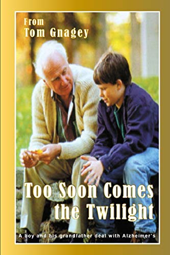 Too Soon Comes The Twilight: A Boy And His Grandfather Deal With Alzheimer's