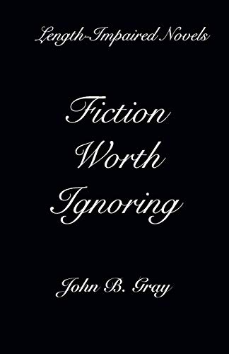 Fiction Worth Ignoring: Length-Impaired Novels