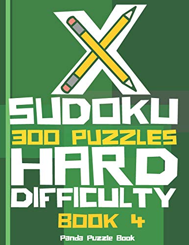 X Sudoku - 300 Puzzles Hard Difficulty - Book 4: Sudoku Variations - Sudoku X Puzzle Books