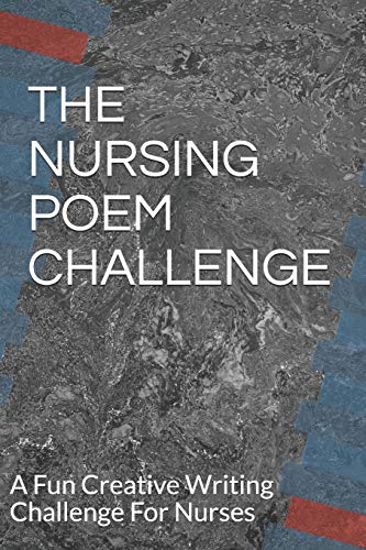 The Nursing Poem Challenge: A Fun Creative Writing Challenge For Nurses