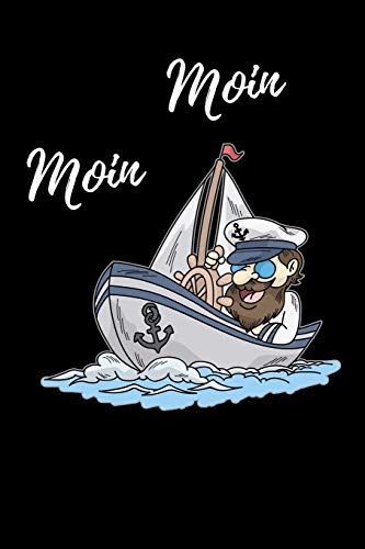 Moin Moin: Segler Segel Kapit?n (German Edition)