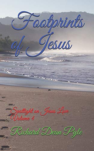 Footprints Of Jesus: Spotlight On Jesus Love Volume 4