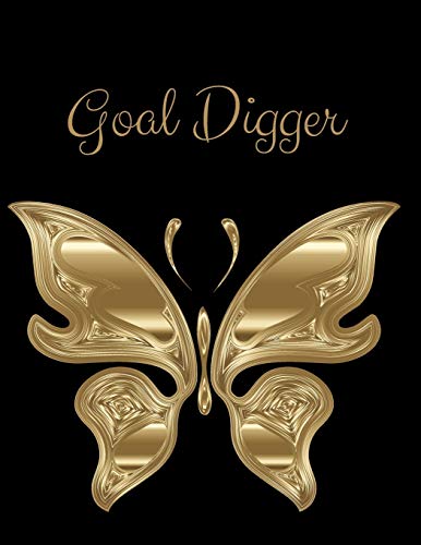 Goal Digger: Dig In And Set Your Goals. Free Space To Write Any Day, Anytime That You'Re Inspired.