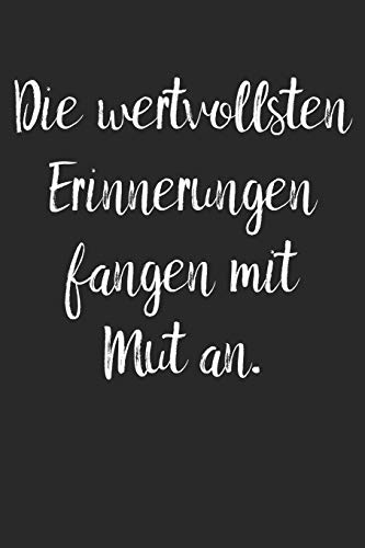 Die Wertvollsten Erinnerungen Fangen Mit Mut An.: A5 Terminplaner Planer Wochenplaner Kalender | Motivation Motivationshilfe Motivierende Spr?che | ... | 120 Seiten F?r 52 Wochen (German Edition) - 9781078391689