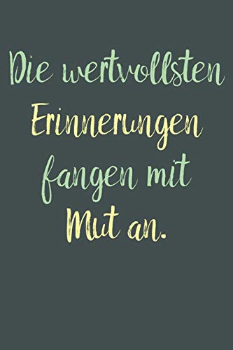 Die Wertvollsten Erinnerungen Fangen Mit Mut An.: A5 Terminplaner Planer Wochenplaner Kalender | Motivation Motivationshilfe Motivierende Spr?che | ... | 120 Seiten F?r 52 Wochen (German Edition) - 9781078391917