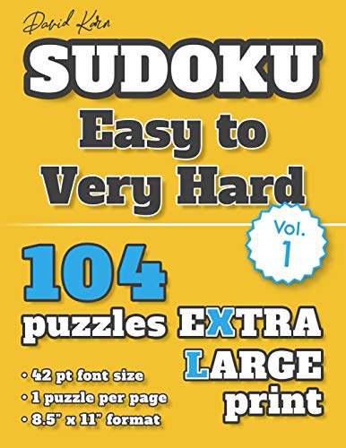 David Karn Sudoku Û Easy To Very Hard Vol 1: 104 Puzzles, Extra Large Print, 42 Pt Font Size, 1 Puzzle Per Page