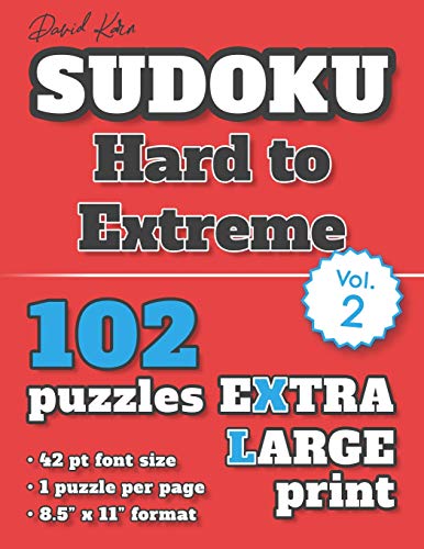 David Karn Sudoku Û Hard To Extreme Vol 2: 102 Puzzles, Extra Large Print, 42 Pt Font Size, 1 Puzzle Per Page