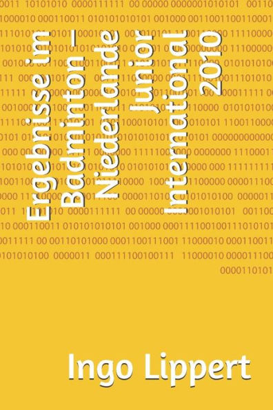 Ergebnisse Im Badminton ? Niederlande Junior International 2010 (Sportstatistik) (German Edition)