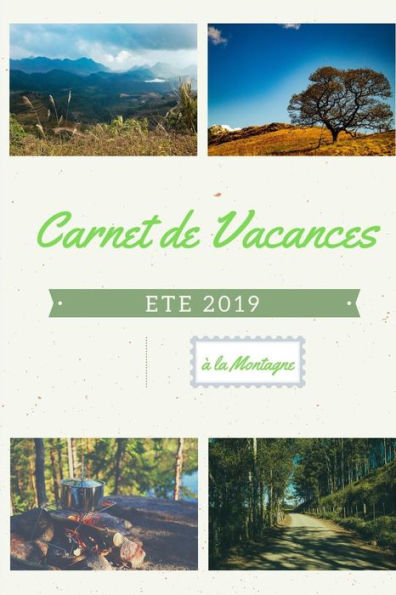Carnet De Vacances - Eté 2019 - À La Montagne (French Edition)